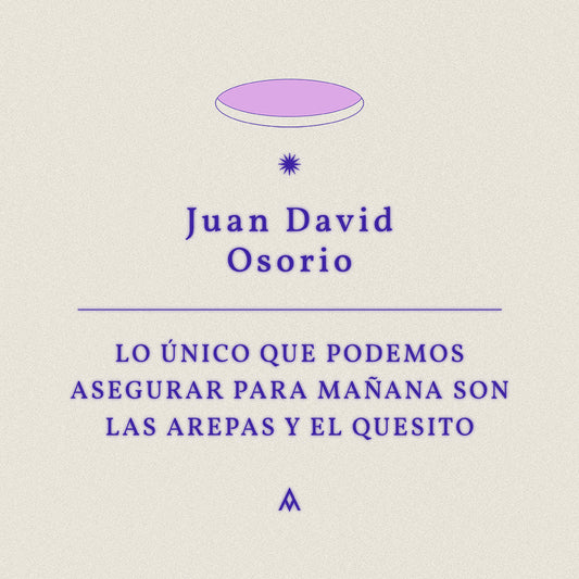 Lo único que podemos asegurar para mañana son las arepas y el quesito